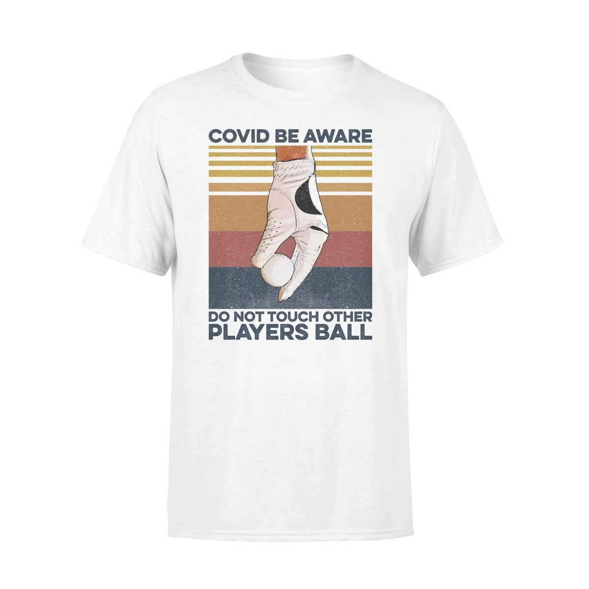 Golf Covid Do Not Touch Other Players Ball - Standard T-shirt - PERSONAL84