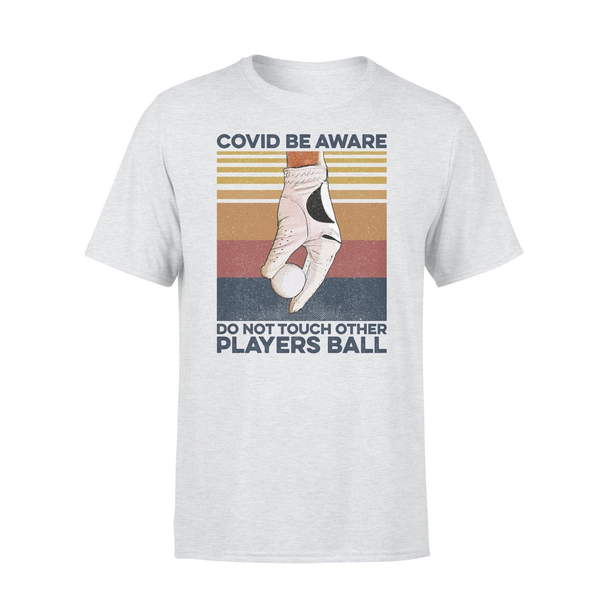 Golf Covid Do Not Touch Other Players Ball - Standard T-shirt - PERSONAL84