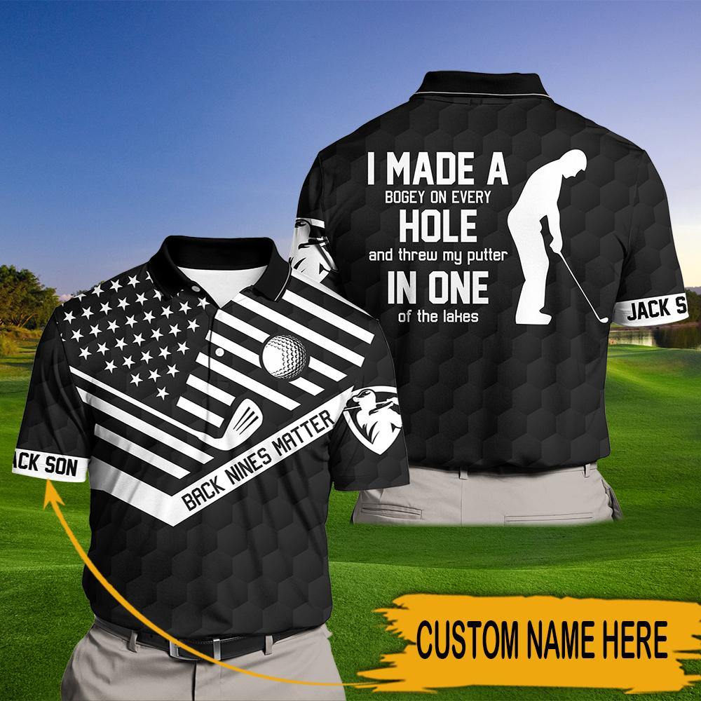 Golf Custom 3D Polo Shirt I Made A Bogey On Every Hole Personalized Gift - PERSONAL84