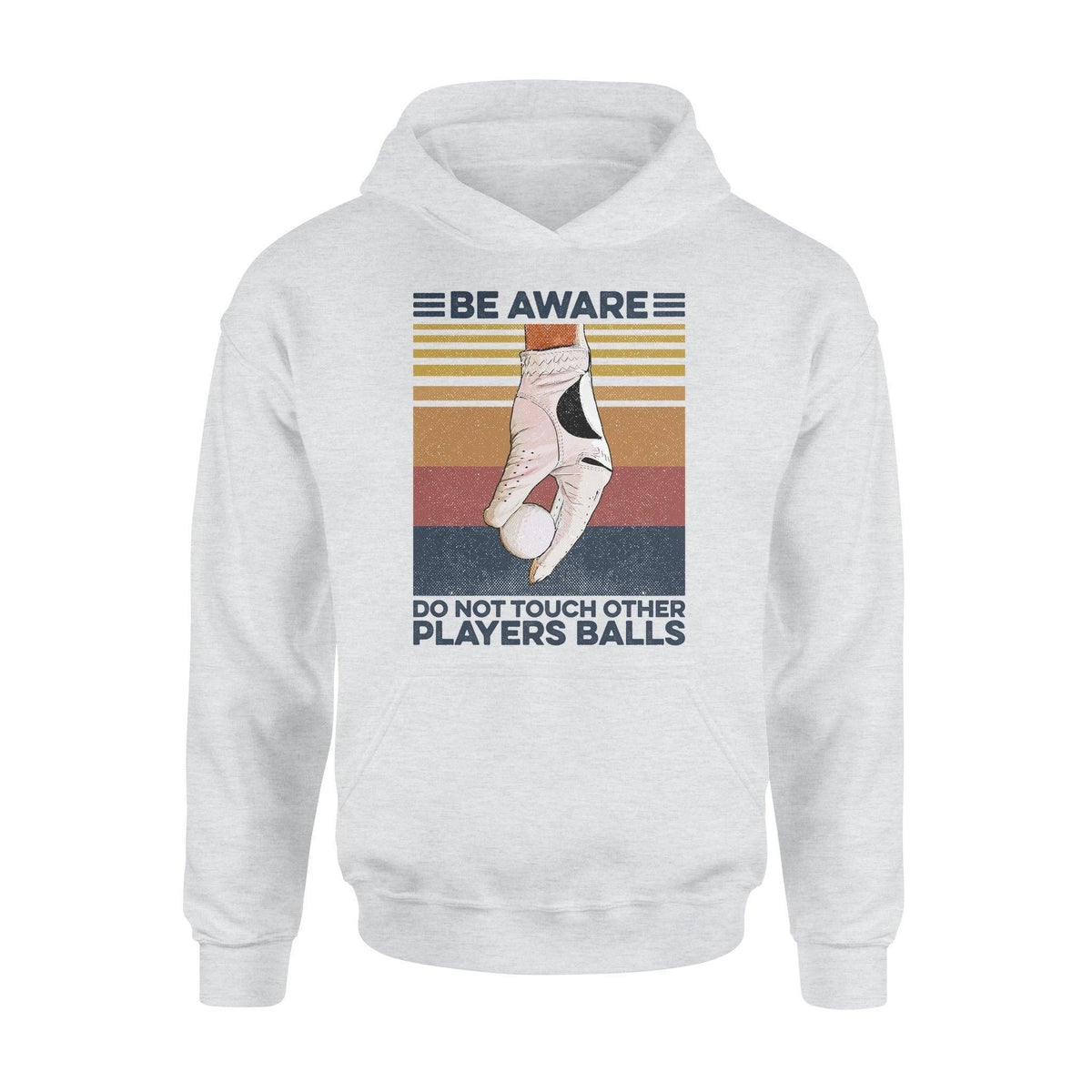 Golf Do Not Touch Other's Players Ball - Standard Hoodie - PERSONAL84