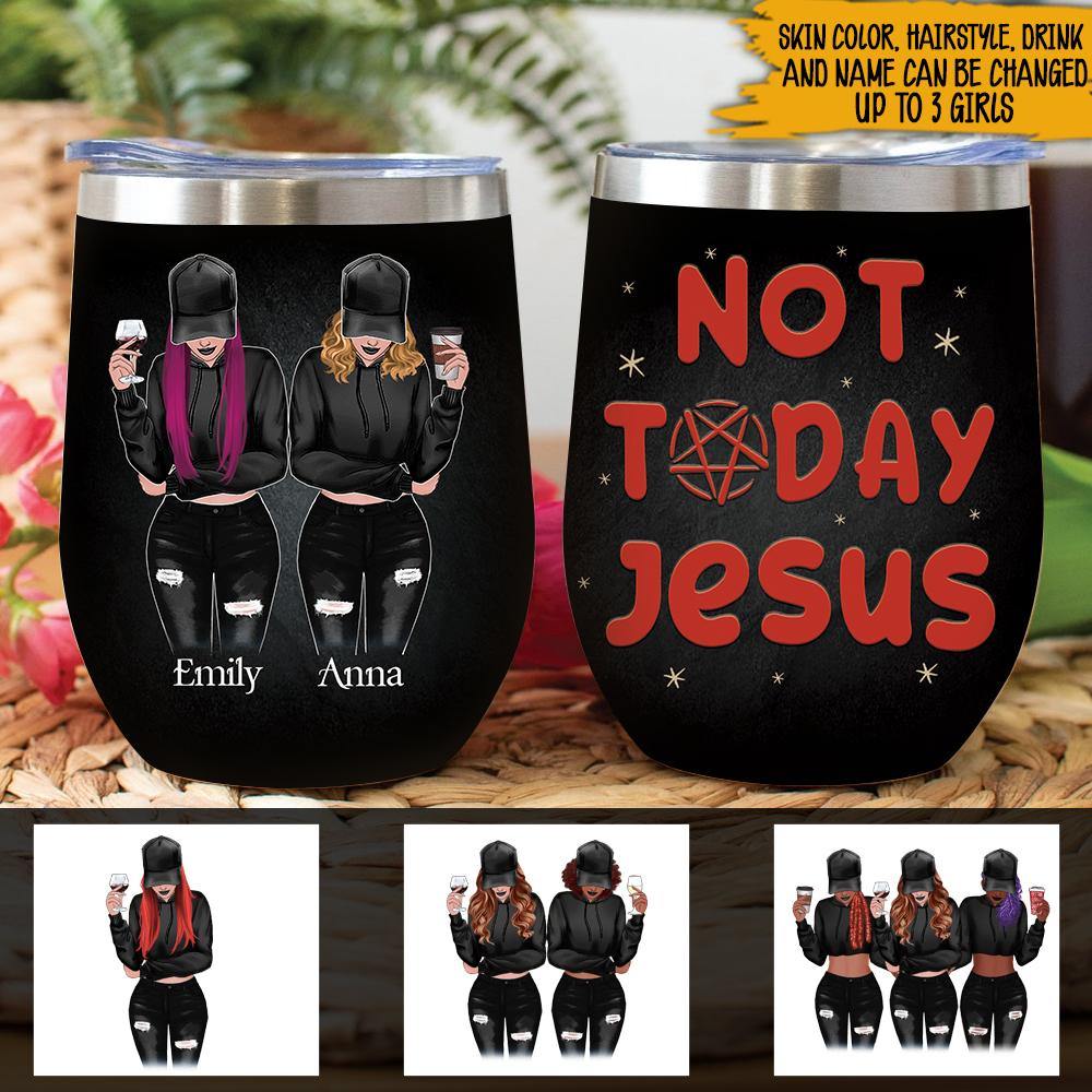 Gothic Bestie Matching Custom Wine Tumbler Not Today Jesus Personalized Gift For Her - PERSONAL84