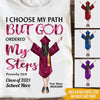 Graduation Custom T Shirt I Chose My Path But God Ordered My Steps Senior 2021 Personalized Gift - PERSONAL84