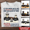 Grandkids Custom T Shirt If You Messed With Me Papa &amp; Nana Coming After You Personalized Gift - PERSONAL84