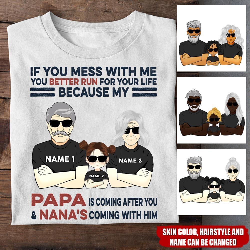 Grandkids Custom T Shirt If You Messed With Me Papa & Nana Coming After You Personalized Gift - PERSONAL84