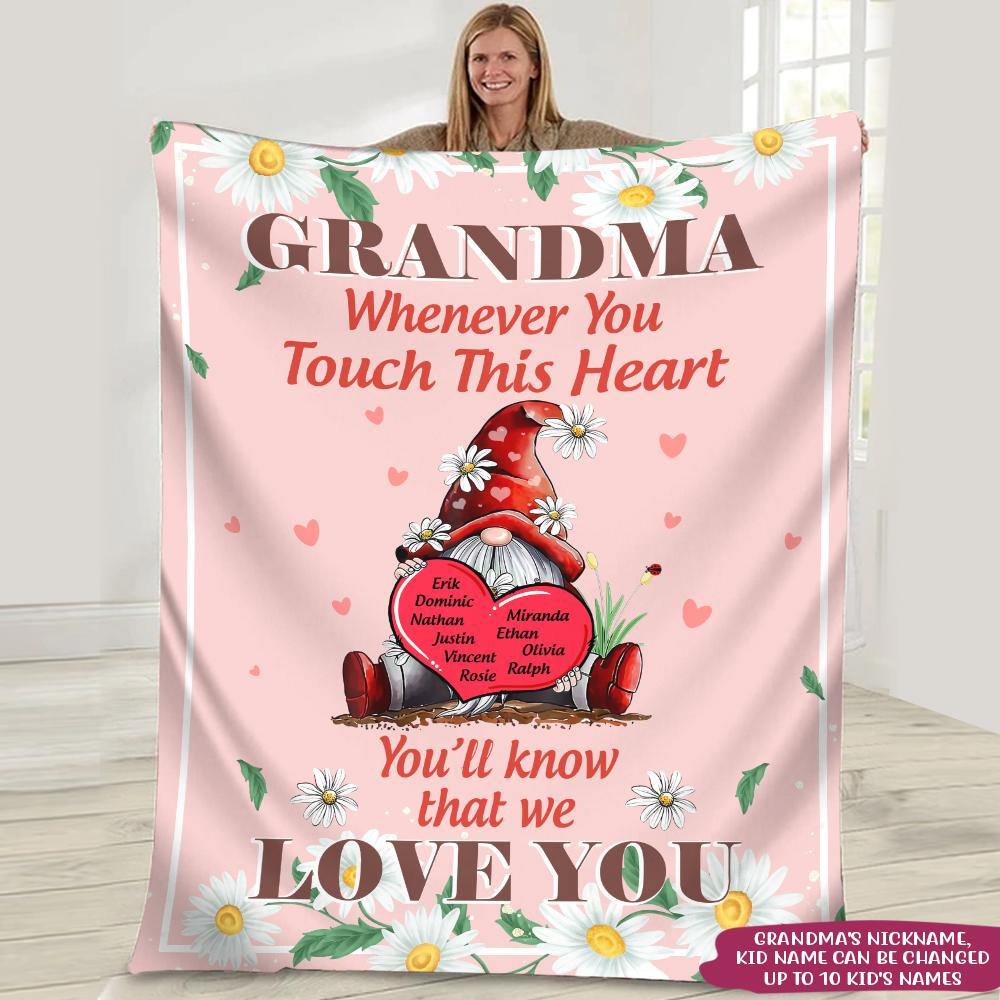 Grandma Custom Blanket Grandma Whenever You Touch This Heart You'll Know We Love You Mother's Day Personalized Gift - PERSONAL84