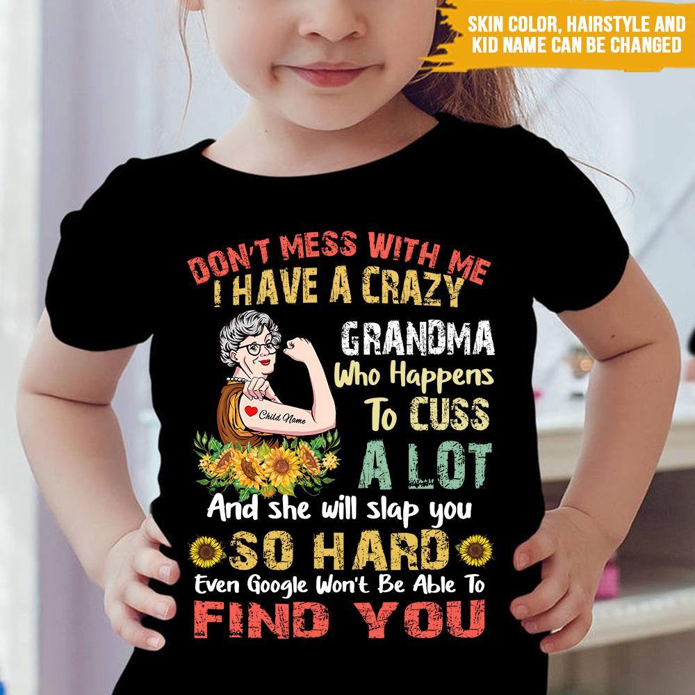 Grandma Custom T Shirt Don't Mess With Me I Have A Crazy Grandma Personalized Gift - PERSONAL84