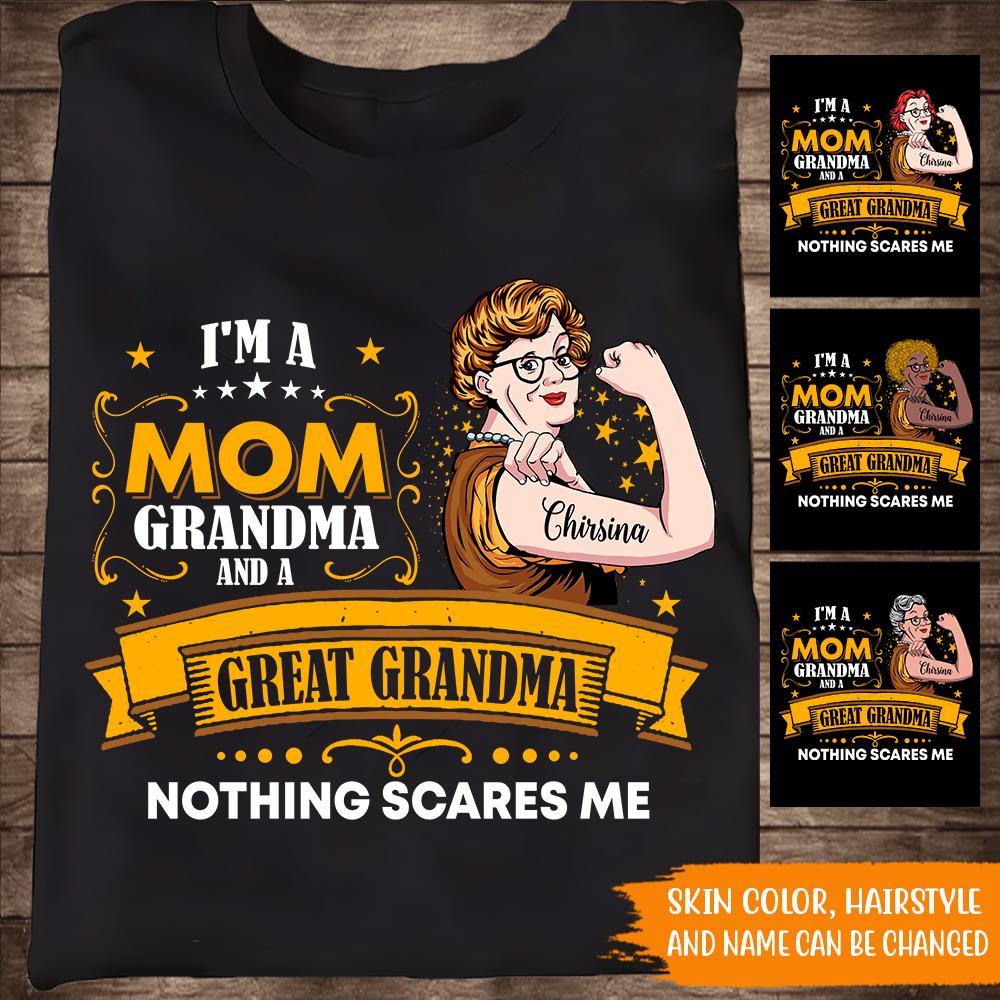 Grandma Custom T Shirt I'm A Mom Grandma And A Great Grandma Nothing Scares Me Personalized Gift - PERSONAL84