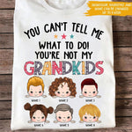 Grandma Grandpa Custom T Shirt You're Not My Grandkids Personalized Gift - PERSONAL84