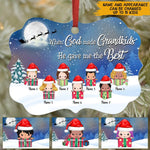 Grandparent Custom Ornament When God Made Grandkids He Gave Me The Best Personalized Christmas Gift - PERSONAL84