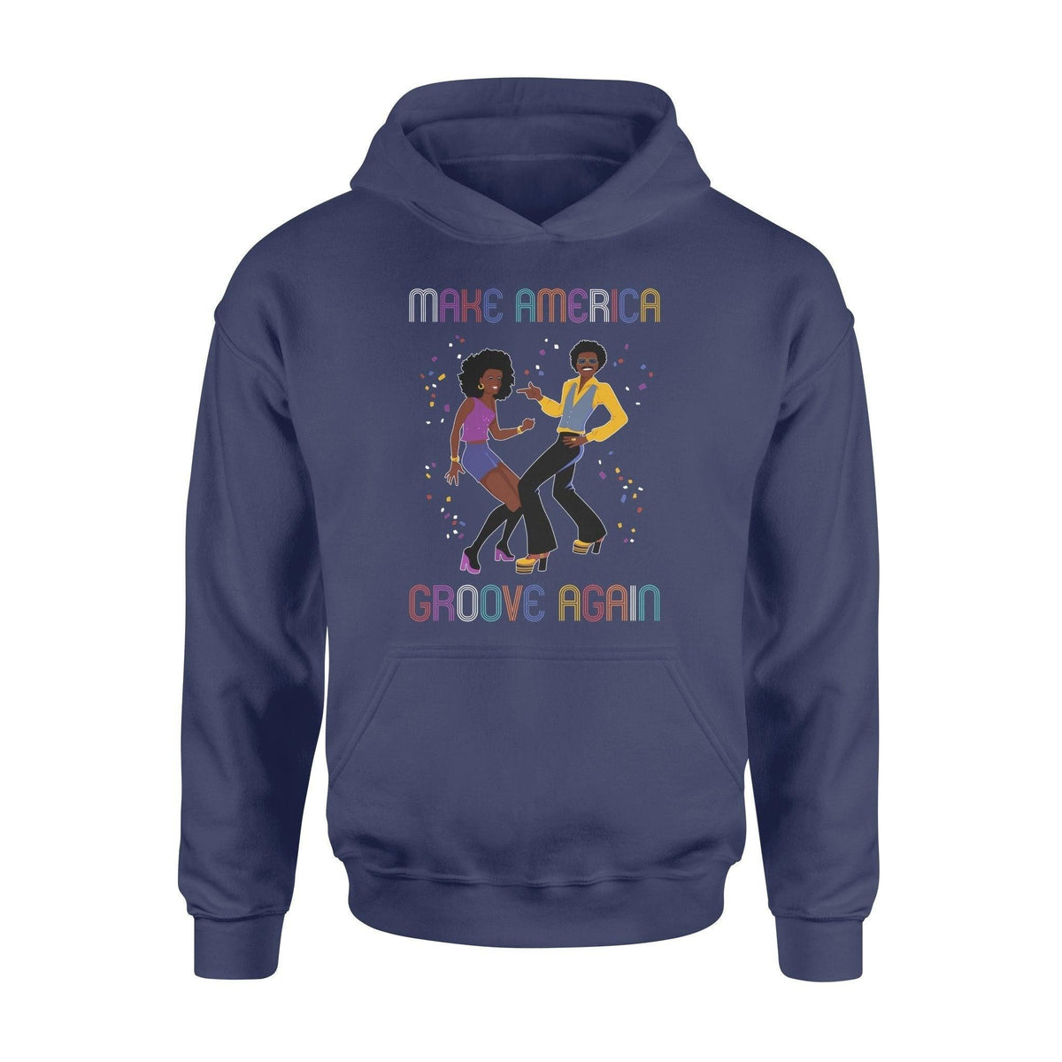 Groove Make America Groove Again - Standard Hoodie - PERSONAL84