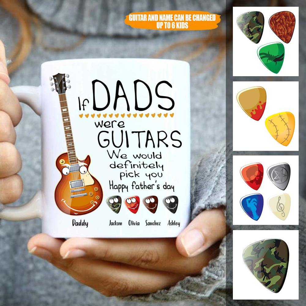Guitar Custom Mug If Dads Were Guitar I Would Definitely Pick You Father's Day Personalized Gift - PERSONAL84