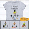 Gym Custom T Shirt Life Is Better With Workout Personalized Gift - PERSONAL84