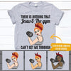 Gym Custom T Shirt Nothing That Jesus And The Gym Can&#39;t Get Me Through Personalized Gift - PERSONAL84