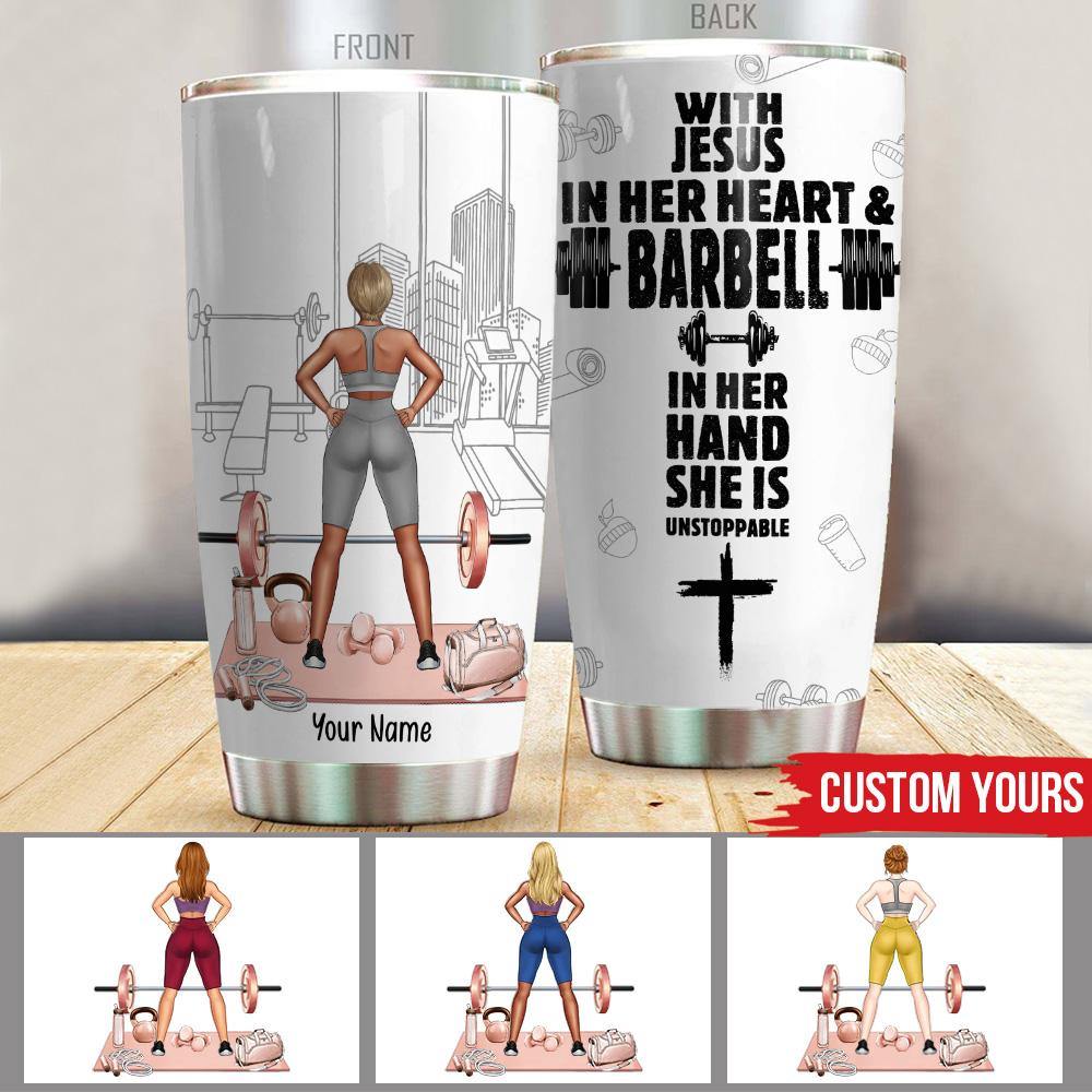 Gym Custom Tumbler Jesus In Her Heart And Barbell In Her Hand She Is Unstoppable Personalized Gift - PERSONAL84