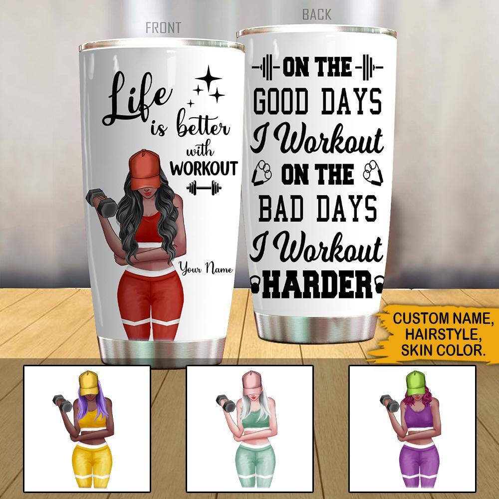 Gym Custom Tumbler Life Is Better With Workout Personalized Gift - PERSONAL84