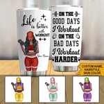 Gym Custom Tumbler Life Is Better With Workout Personalized Gift - PERSONAL84