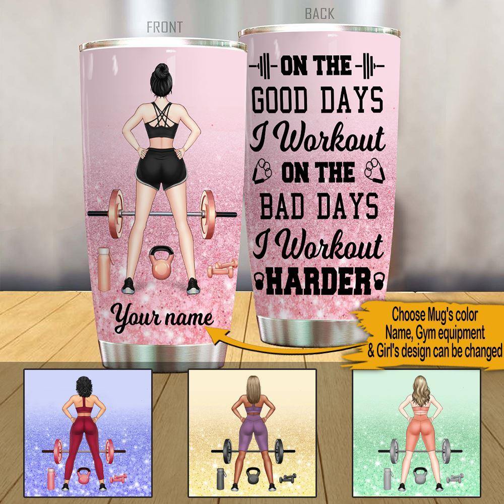 Gym Custom Tumbler On The Bad Day I Work Out Harder Personalized Gift - PERSONAL84