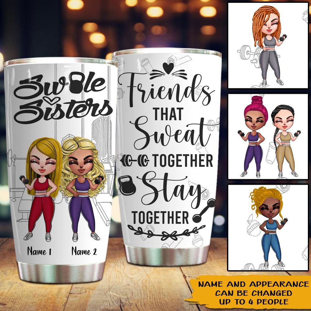 Gym Custom Tumbler Swole Sister Friends That Sweat Together Stay Together Personalized Gift - PERSONAL84