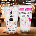 Gym Mother's Day Custom Tumbler F-bomb Gym Mom I Sprinkle That Like Confetti Personalized Gift - PERSONAL84