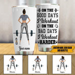 Gym Tumbler Personalized Name Gym On The Good Days I Workout On The Bad Days I Workout Harder - PERSONAL84