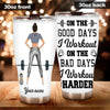 Gym Tumbler Personalized Name Gym On The Good Days I Workout On The Bad Days I Workout Harder - PERSONAL84