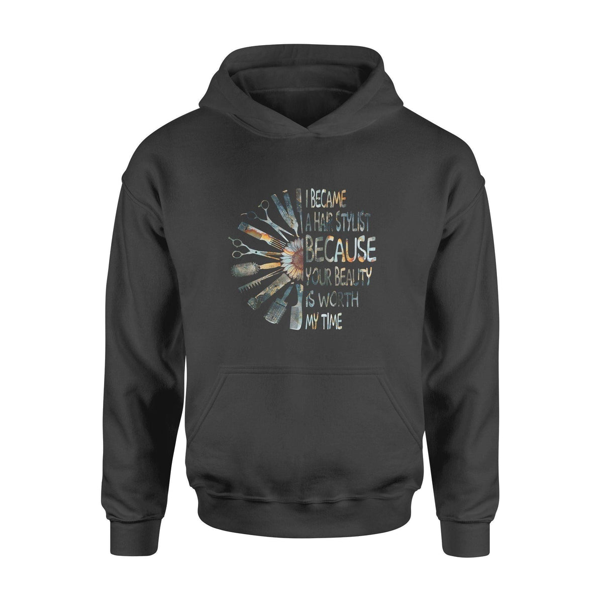 Hairstylist Your Beauty Is Worth My Time - Standard Hoodie - PERSONAL84