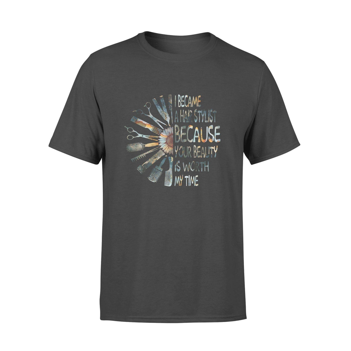Hairstylist Your Beauty Is Worth My Time - Standard T-shirt - PERSONAL84