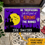 Halloween Family Custom Doormat Trespassing We're Tired Of Hiding The Bodies Personalized Gift - PERSONAL84