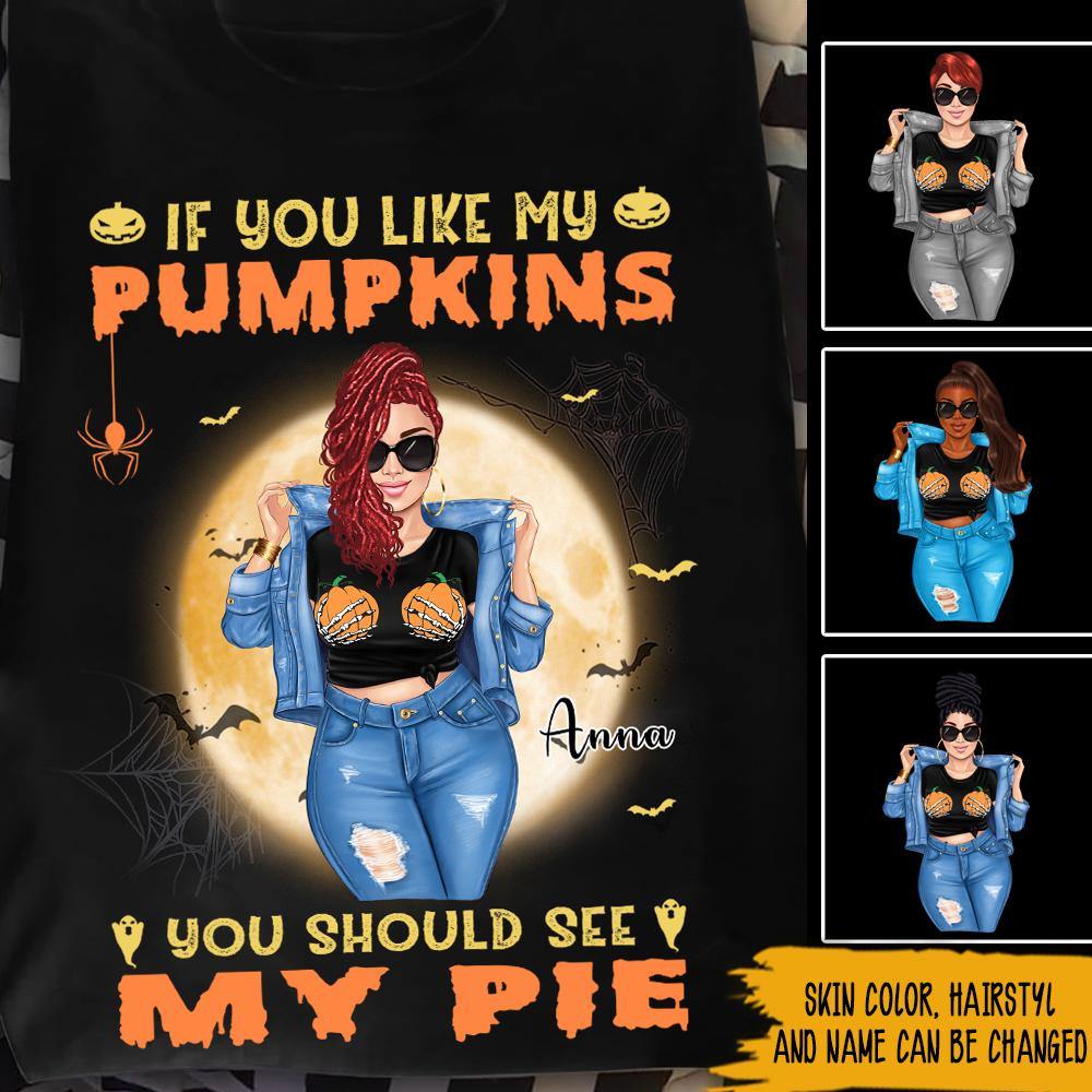 Halloween Funny Custom Shirt If You Like My Pumpkin Personalized Funny Gift - PERSONAL84