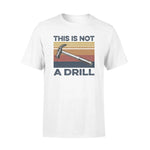 Hammer This Is Not A Drill - Standard T-shirt - PERSONAL84