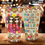 Hippie Custom Tumbler We're Sage Hood And Wish A Mufuka Would Personalized Best Friend Gift - PERSONAL84