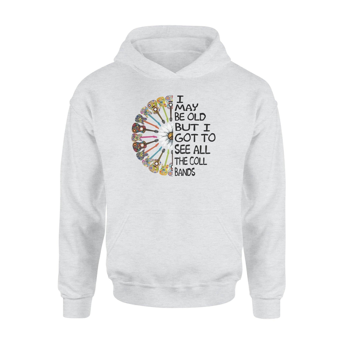 Hippie I Maybe Old But I Gotta See All Cool Bands - Standard Hoodie - PERSONAL84