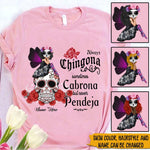 Hispanic Heritage Month Custom Shirt Always Chingona Never Pendeja Personalized Gift For Hispanics, Latino - PERSONAL84