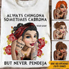 Hispanic Heritage Month Custom Shirt Always Chingona Never Pendeja Personalized Gift For Hispanics, Latino - PERSONAL84