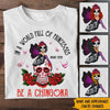 Hispanic Heritage Month Custom Shirt In A World Of Princesses Be A Chingona Personalized Gift For Hispanics, Latino - PERSONAL84