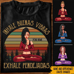 Hispanic Heritage Month Custom Shirt Inhale Buenas Exhale Pendejadas Personalized Gift For Hispanics, Latino - PERSONAL84