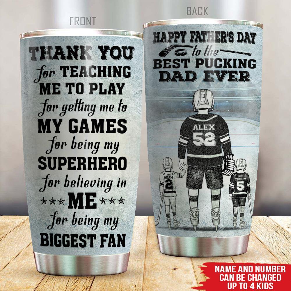 Hockey Custom Tumbler Happy Father's Day To The Best Pucking Dad Ever Personalized Gift - PERSONAL84