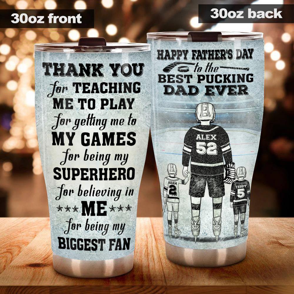 Hockey Custom Tumbler Happy Father's Day To The Best Pucking Dad Ever Personalized Gift - PERSONAL84