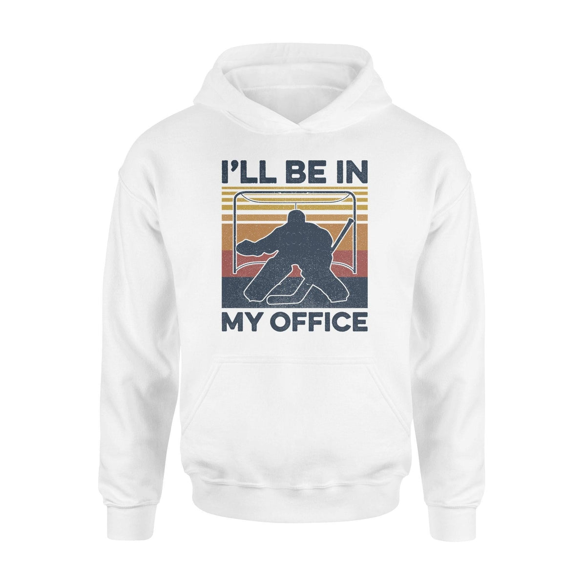 Hockey I'll Be In My Office Hockey - Standard Hoodie - PERSONAL84