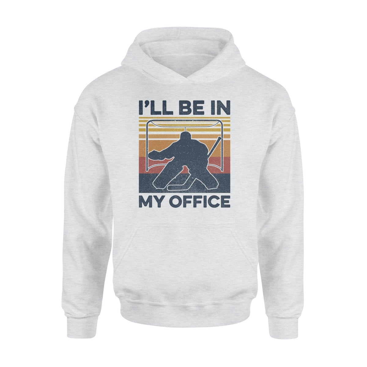 Hockey I'll Be In My Office Hockey - Standard Hoodie - PERSONAL84