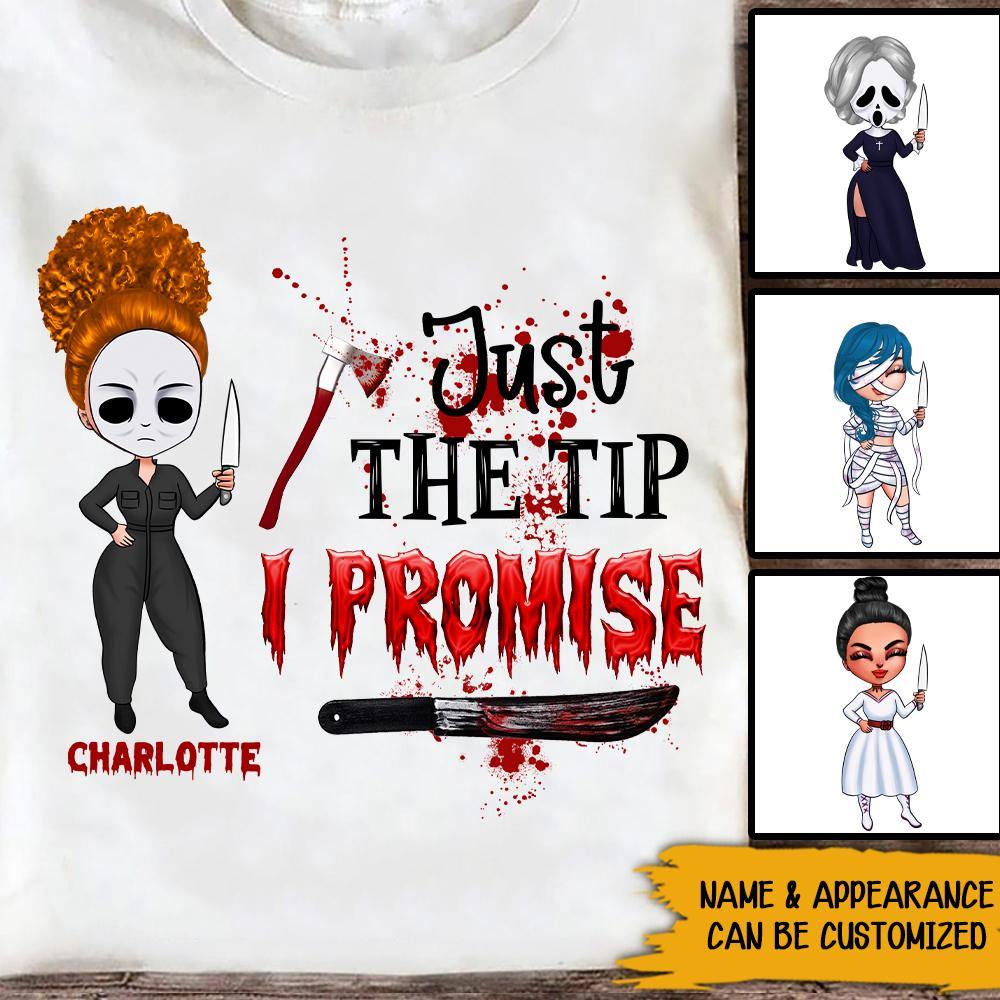 Horror Custom T Shirt Just The Tip I Promise Personalized Gift - PERSONAL84