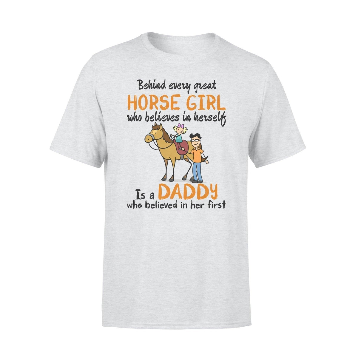 Horse Behind Every Great Horse Girl - Standard T-shirt - PERSONAL84