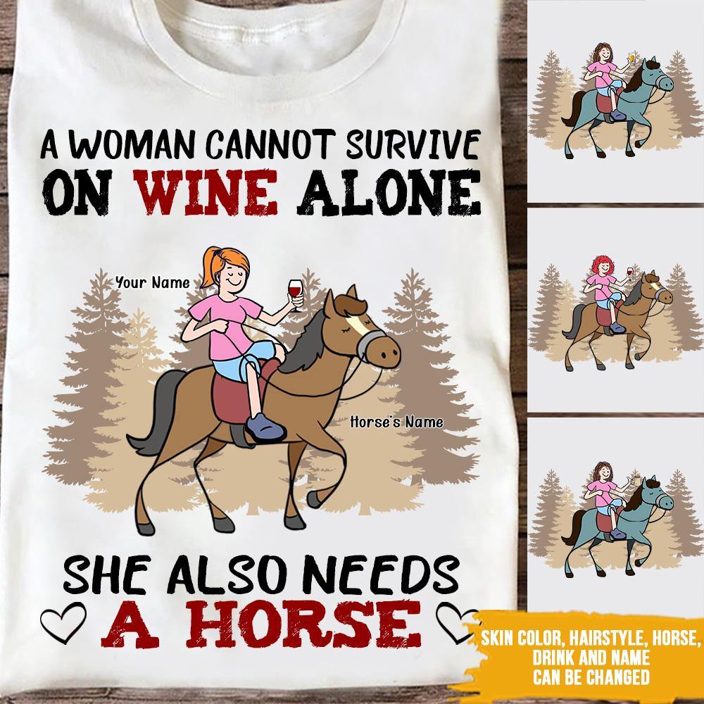 Horse Custom T Shirt A Woman Cannot Survive On Wine Alone She Also Needs A Horse Personalized Gift - PERSONAL84