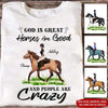 Horse Custom T Shirt God Is Great Horses Are Good People Are Crazy Cowgirl Personalized Gift - PERSONAL84
