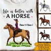 Horse Custom T Shirt Life Is Better With A Horse Personalized Gift - PERSONAL84