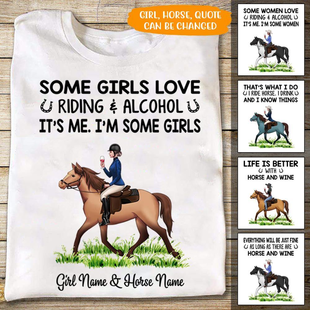 Horse Custom T Shirt Some Girls Love Riding Horse And Alcohol It's Me Personalized Gift - PERSONAL84
