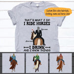 Horse Custom T Shirt That's What I Do I Drink I Ride Horses Personalized Gift - PERSONAL84