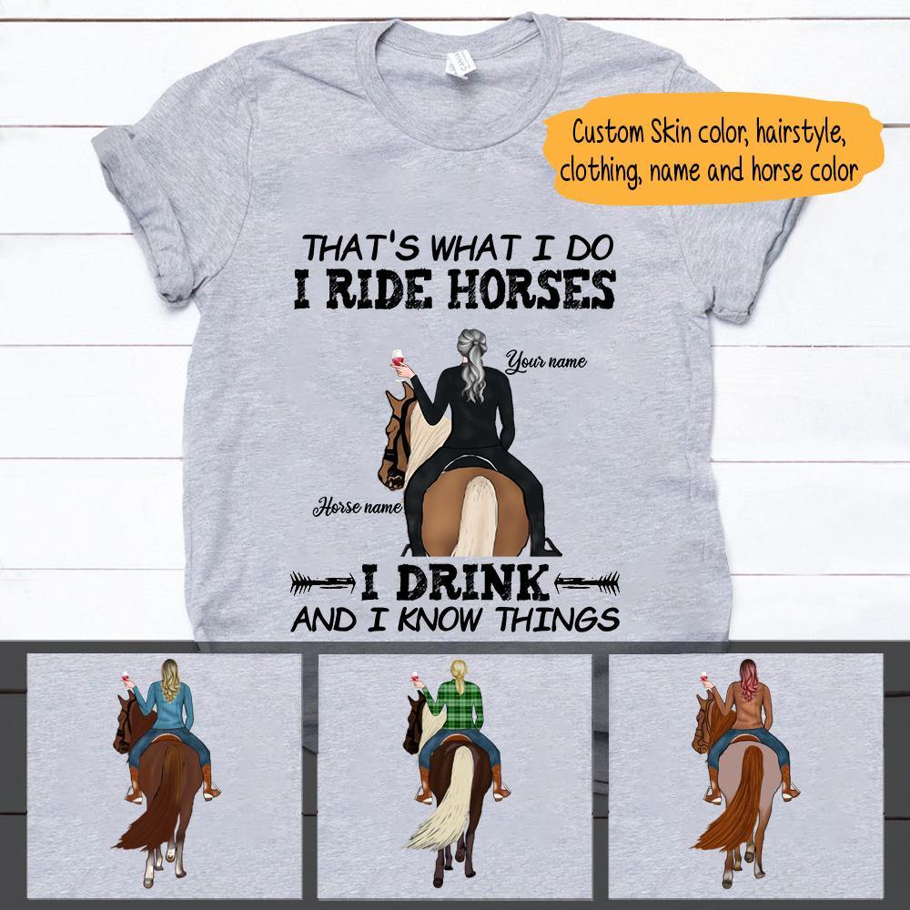 Horse Custom T Shirt That's What I Do I Drink I Ride Horses Personalized Gift - PERSONAL84
