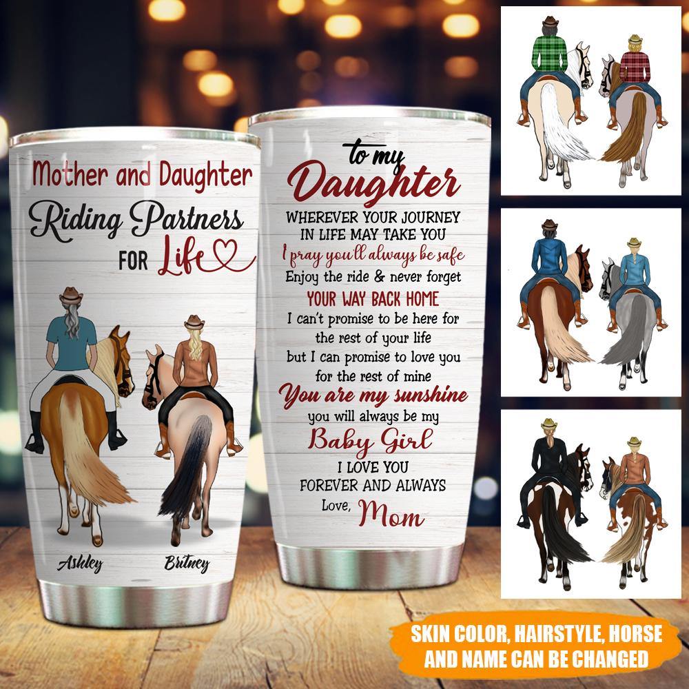 Horse Custom Tumbler My Daughter Enjoy The Ride And Never Forget Your Way Back Home Personalized Gift - PERSONAL84