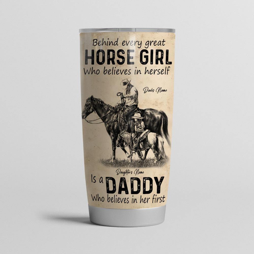 Horse Custom Tumbler To My Dad Behind Every Horse Girl Personalized Gift - PERSONAL84